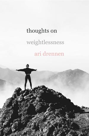 Thoughts on Weightlessness by Ari Drennen